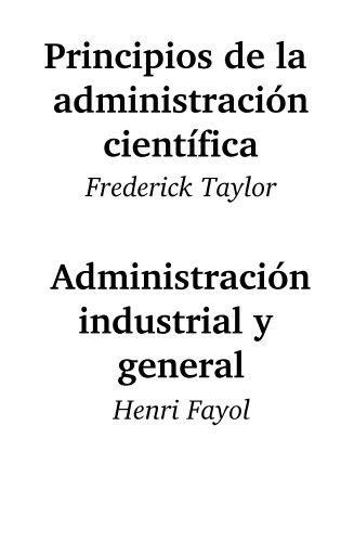 Principios de la administracion cientifica y administracion general e industrial