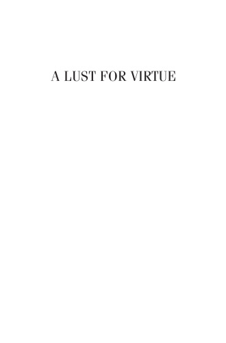 A Lust for Virtue: Louis XIV’s Attack on Sin in Seventeenth-Century France