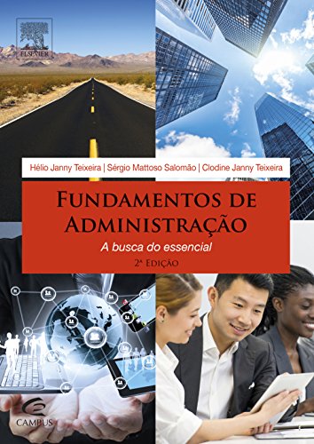 Fundamentos de Administração. A Busca Do Essencial