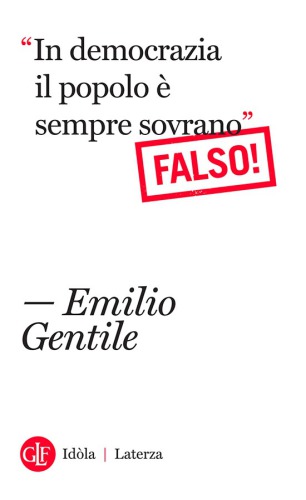 In democrazia il popolo è sempre sovrano. Falso!