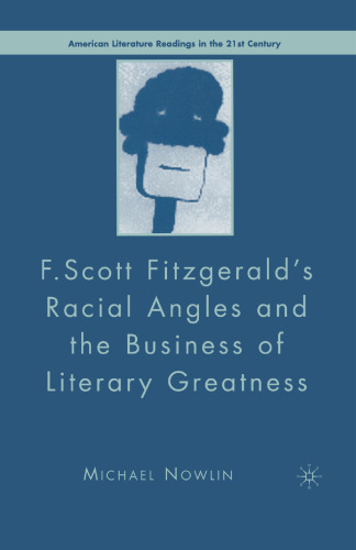 F. Scott Fitzgerald’s Racial Angles and the Business of Literary Greatness