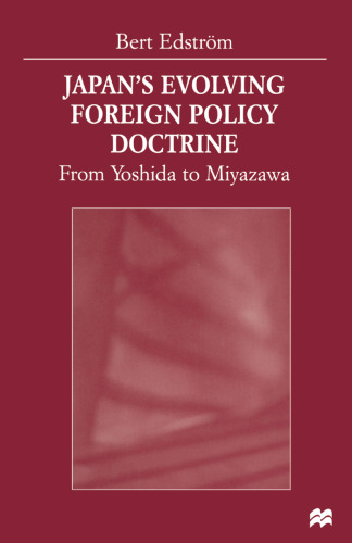 Japan’s Evolving Foreign Policy Doctrine: From Yoshida to Miyazawa