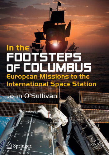 In the Footsteps of Columbus: European Missions to the International Space Station