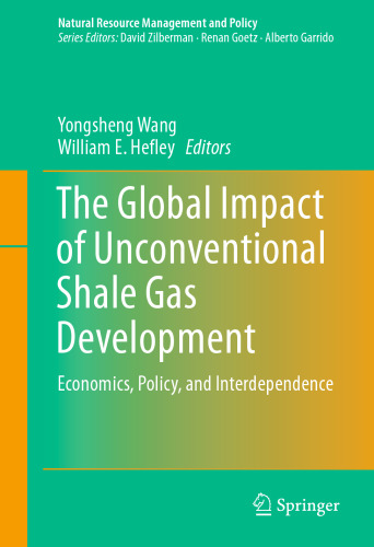 The Global Impact of Unconventional Shale Gas Development: Economics, Policy, and Interdependence