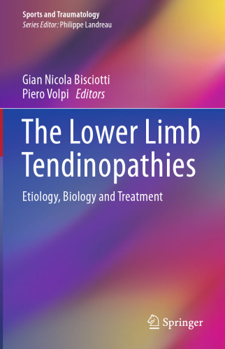 The Lower Limb Tendinopathies: Etiology, Biology and Treatment