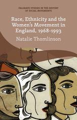 Race, Ethnicity and the Women’s Movement in England, 1968–1993