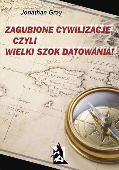 Zagubione cywilizacje czyli wielki szok datowania