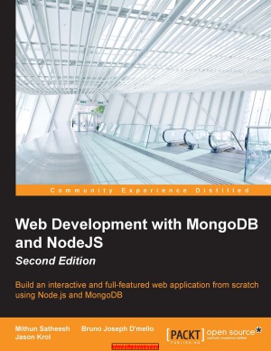 Web Development with MongoDB and NodeJS  Build an interactive and full-featured web application from scratch using Node.js and MongoDB