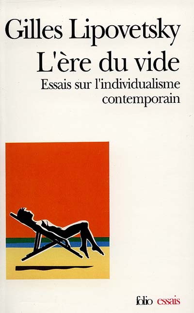 L’ère du vide : Essais sur l’individualisme contemporain