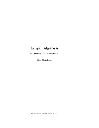 Linjär algebra Tio förrätter och två efterrätter [Lecture notes]