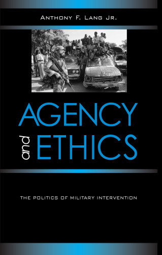 Agency and Ethics: The Politics of Military Intervention