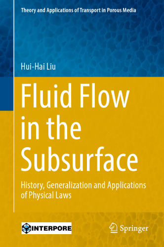 Fluid Flow in the Subsurface: History, Generalization and Applications of Physical Laws 