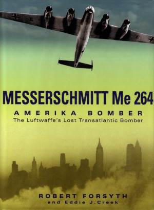 Messerschmitt Me 264 Amerika Bomber: The Luftwaffe’s Lost Transatlantic Bomber