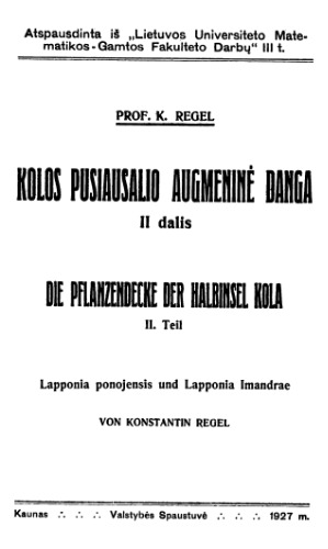 Kolos pusiausalio augmeniné danga. Lapponia Varsugae. Die Pflanzendecke der Halbinsel Kola. Lapponia Varsugae von. v. 2-3