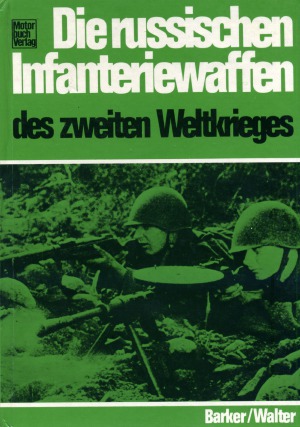 Die Russischen Infanteriewaffen des Zweiten Weltkrieges