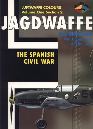 Jagdwaffe  The Spanish Civil War (Luftwaffe Colours  Volume One Section 2)