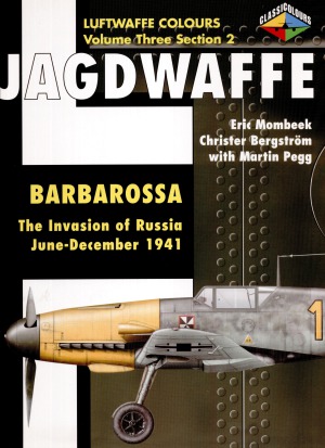 Jagdwaffe: Barbarossa, The Invasion of Russia, June-December 1941 (Volume Three Section 2)