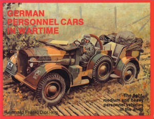 German Personnel Cars in Wartime (German Trucks & Cars in World War II Vol.I)