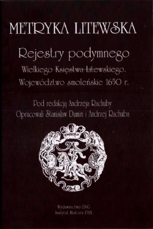 Metryka Litewska. Rejestry podymnego Wielkiego Księstwa Litewskiego.  Województwo smoleńskie 1650