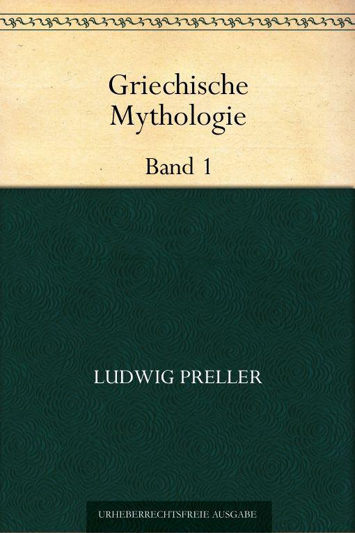 Griechische Mythologie. Erster Band. Theogonie und Goetter