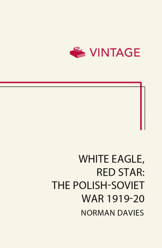 White Eagle, Red Star: The Polish-Soviet War 1919-20