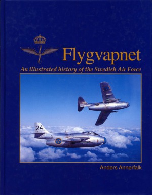 Flygvapnet.  An Illustrated History of the Swedish Air Force