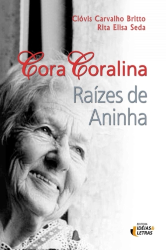 Cora Coralina: Raízes de Aninha