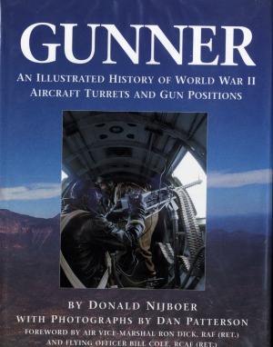 Gunner.  An Illustrated History of World War II Aircraft Turrets and Gun Positions