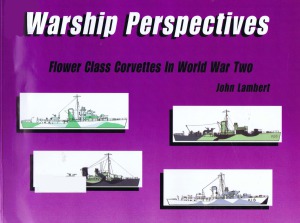 Flower Class Corvettes in World War Two