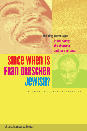 Since When Is Fran Drescher Jewish?: Dubbing Stereotypes in The Nanny, The Simpsons, and The Sopranos