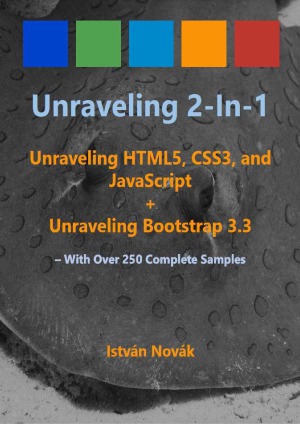 Unraveling 2-in-1.  Unraveling HTML5, CSS3, and javascript + Unraveling Bootstrap 3.3