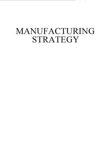 Manufacturing Strategy: How to Formulate and Implement a Winning Plan