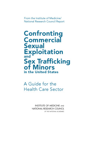 Confronting Commercial Sexual Exploitation and Sex Trafficking of Minors in the United States: A Guide for the Health Care Sector