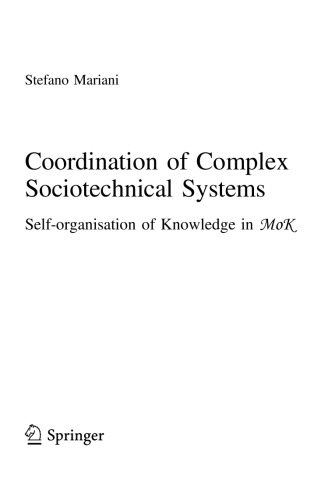 Coordination of Complex Sociotechnical Systems. Self-Organisation of Knowledge in MoK (uncorrected proof)