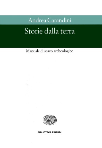 Storie dalla terra. Manuale di scavo archeologico