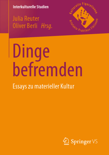 Dinge befremden: Essays zu materieller Kultur