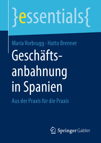Geschäftsanbahnung in Spanien: Aus der Praxis für die Praxis