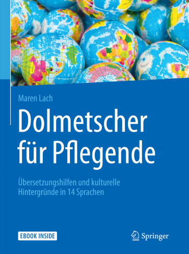 Dolmetscher für Pflegende: Übersetzungshilfen und kulturelle Hintergründe in 14 Sprachen