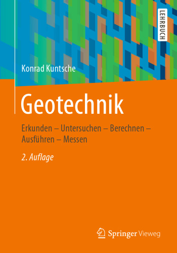 Geotechnik: Erkunden - Untersuchen - Berechnen - Ausführen - Messen