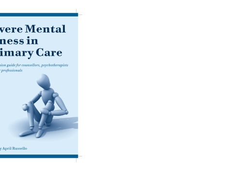 Severe Mental Illness in Primary Care: a Companion Guide for Counsellors, Psychotherapists and Other Professionals