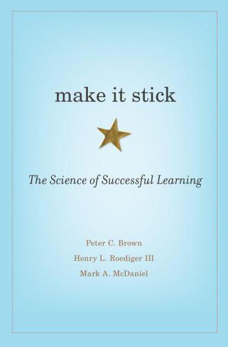 Make It Stick: The Science of Successful Learning