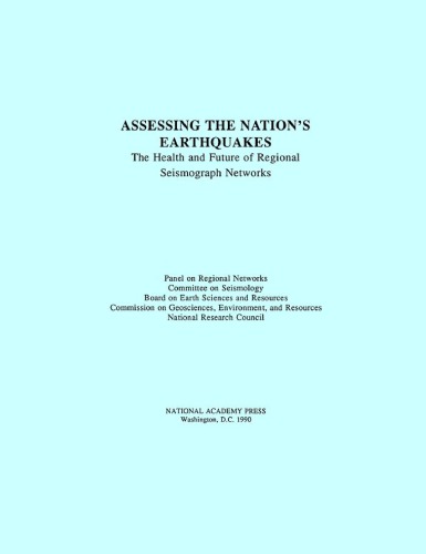 Assessing the nation’s earthquakes : the health and future of regional seismograph networks