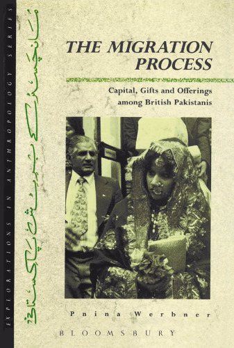 The Migration Process: Capital, Gifts and Offerings among British Pakistanis