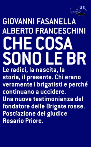 Che cosa sono le BR. Le radici, la nascita, la storia, il presente