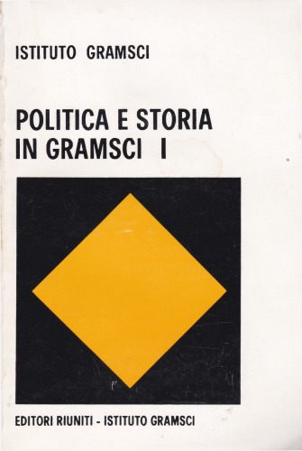 Politica e storia in Gramsci: Atti del convegno internazionale di studi gramsciani, Firenze, 9-11 dicembre 1977