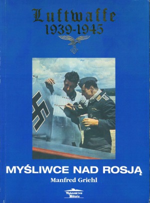 Luftwaffe 1939-1945: Myśliwce nad Rosją