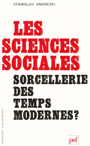 Les sciences sociales sorcellerie des temps modernes?