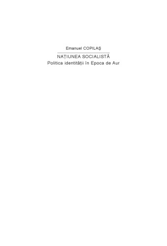 Națiunea socialistă: Politica identității în Epoca de Aur