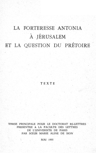 La forteresse Antonia a Jerusalem et la question du Pretoire