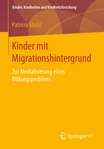 Kinder mit Migrationshintergrund: Zur Medialisierung eines Bildungsproblems